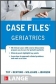 Case Files: Geriatrics